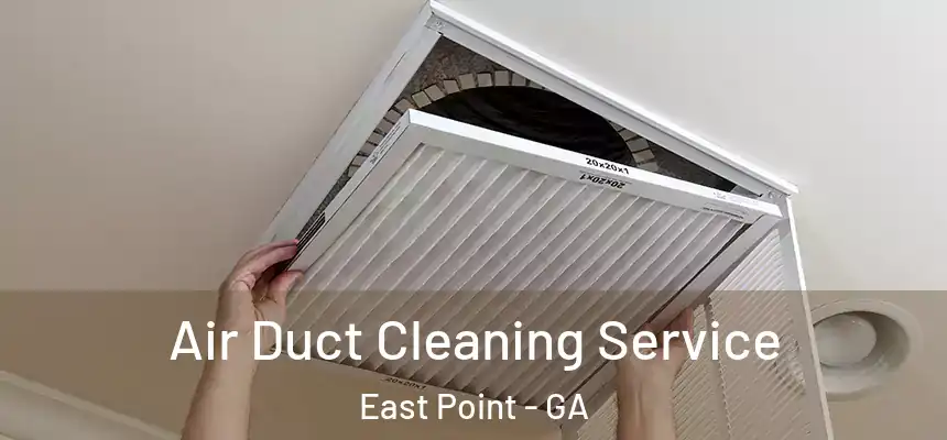  Air Duct Cleaning Service East Point - GA