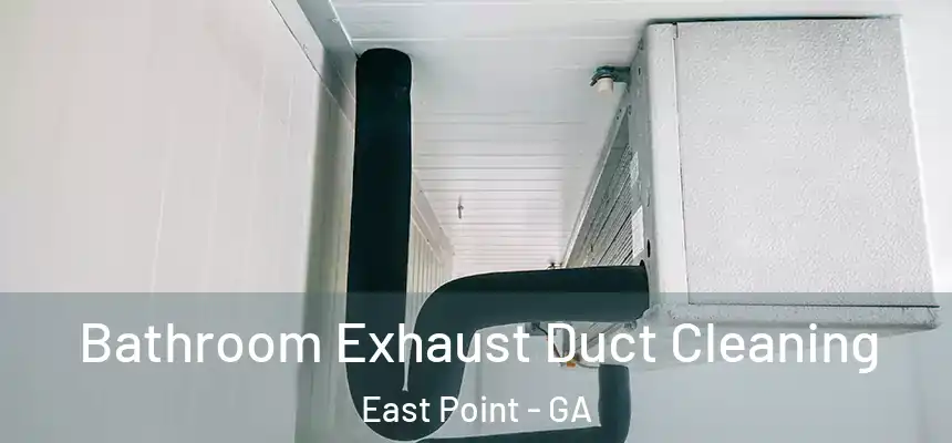  Bathroom Exhaust Duct Cleaning East Point - GA