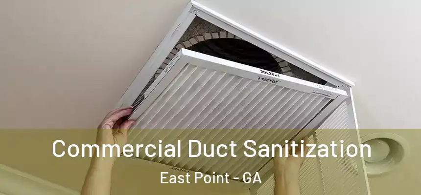  Commercial Duct Sanitization East Point - GA