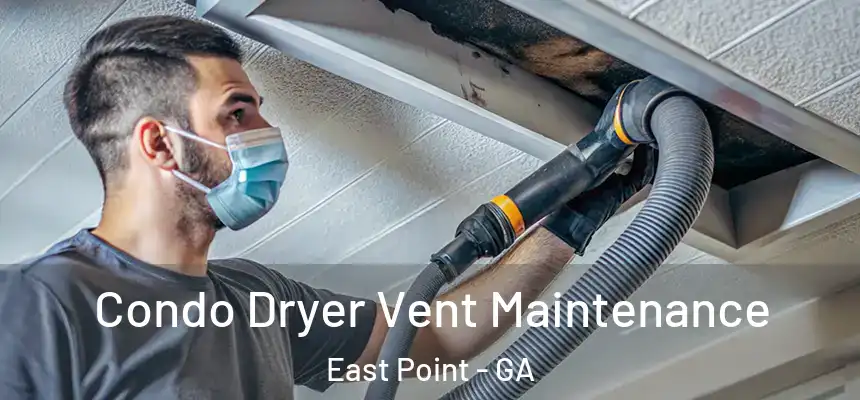  Condo Dryer Vent Maintenance East Point - GA