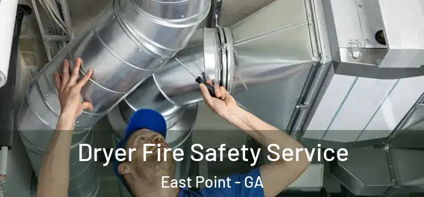  Dryer Fire Safety Service East Point - GA
