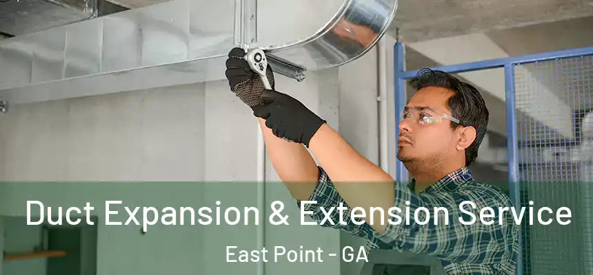  Duct Expansion & Extension Service East Point - GA
