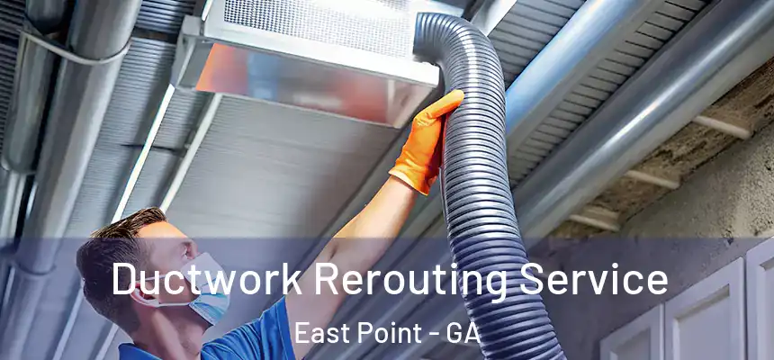  Ductwork Rerouting Service East Point - GA