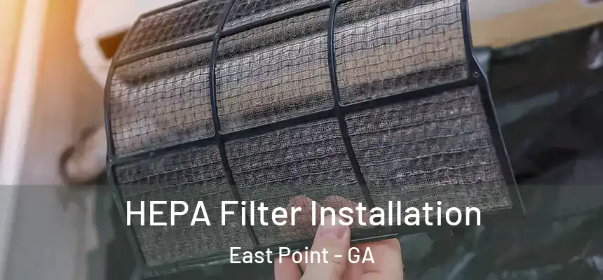  HEPA Filter Installation East Point - GA