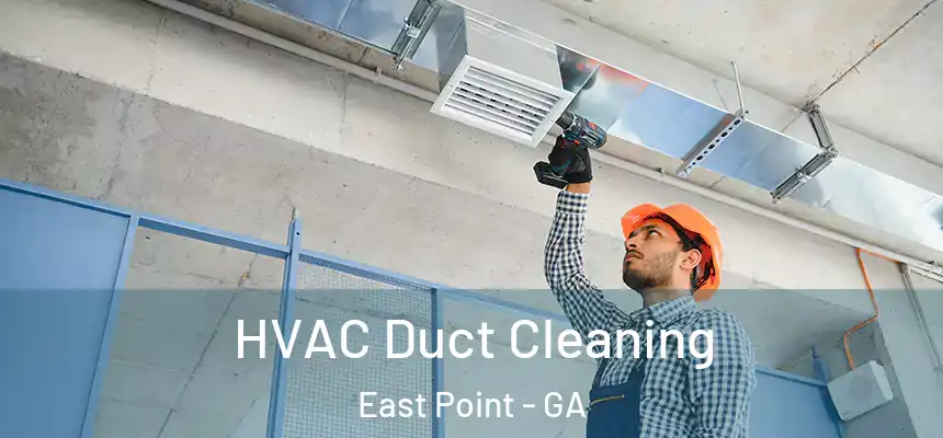  HVAC Duct Cleaning East Point - GA