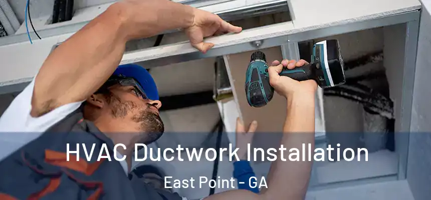  HVAC Ductwork Installation East Point - GA