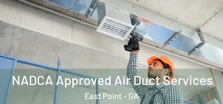  NADCA Approved Air Duct Services East Point - GA