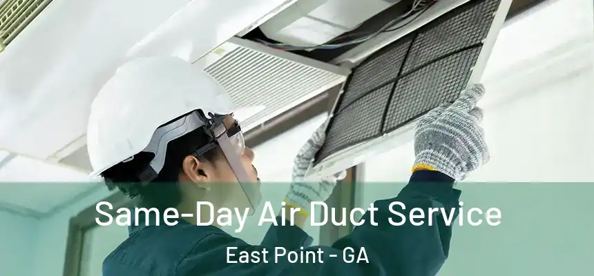  Same-Day Air Duct Service East Point - GA