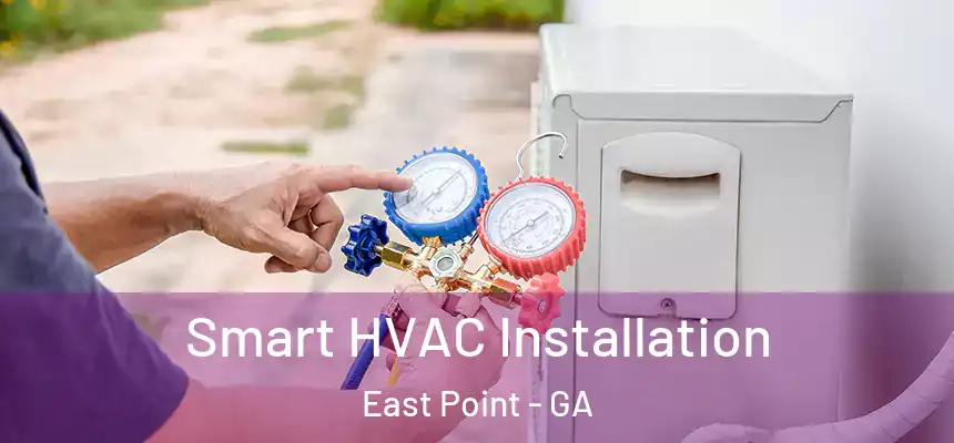  Smart HVAC Installation East Point - GA